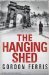 The Hanging Shed by Gordon Ferris