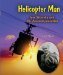 Helicopter Man Igor Sikorsky and His Amazing Invention (Genius at Work! Great Inventor Biographies) by Edwin Brit Wyckoff
