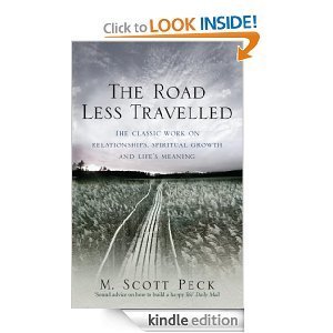 The Road Less Travelled: A New Psychology of Love, Traditional Values and Spiritual Growth (Classic Edition): M. Scott Peck: Amazon.com: Kindle Store