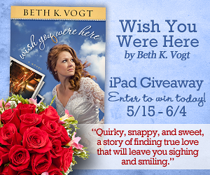 Beth Vogt Wish You Were Here iPad2 Giveaway