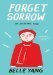 Forget Sorrow by Belle Yang