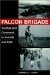 Falcon Brigade Combat and Command in Somalia and Haiti by Lawrence E. Casper
