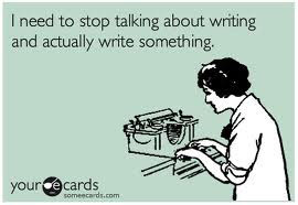 stop talking Writers write but fuck the rules