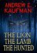 The Lion, the Lamb, the Hunted by Andrew E. Kaufman