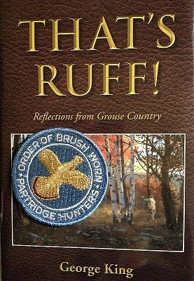 Thats Ruff!: Reflections from Grouse Country. This is one of the original patches for the Ancient and Honorable Order of Brush Worn Partridge Hunters. 