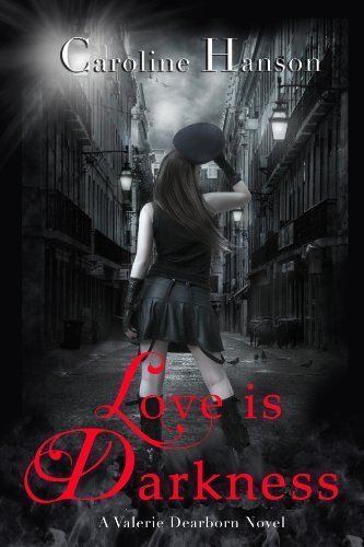 Love is darkness - Carolyn Hanson - Valerie Dearborn 1