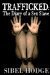 Trafficked The Diary of a Sex Slave by Sibel Hodge