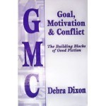 Goal, Motivation & Conflict by Debra Dixon