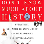 Don't Know Much About® History: Anniversary Edition (Harper Perennial and Random House Audio)