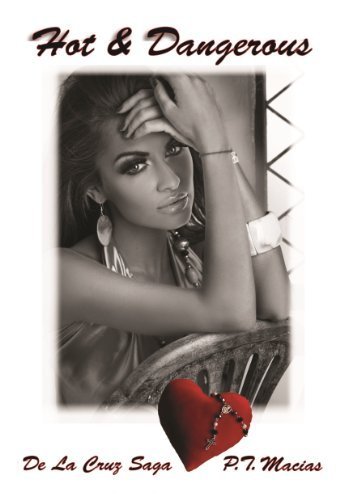 Hot & Dangerous (De La Cruz Saga)