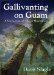 Gallivanting on Guam by Dave Slagle