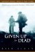 Given Up for Dead America's Heroic Stand at Wake Island by Bill Sloan