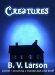 Creatures by B.V. Larson