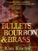 Bullets, Bourbon & Brass by Kim Karter