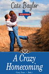 A Crazy Homecoming by Cate Baylor