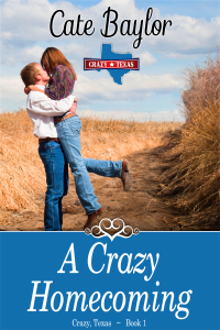 A Crazy Homecoming by Cate Baylor