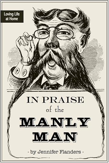 In Praise of the Manly Man