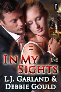In My Sights by L.J. Garland and Debbie Gould