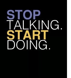 Stop Talking Start Doing