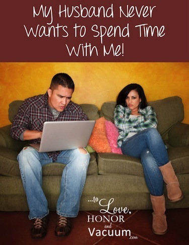 My Husband Never Wants to Spend Time with Me: Thoughts on how to build your friendship