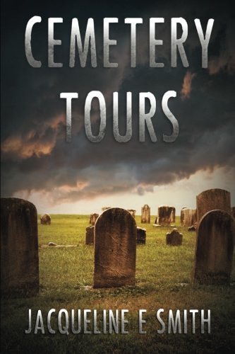 Cemetery Tours: Jacqueline E. Smith, Benjamin J. Durham: 9780989673402: Amazon.com: Books
