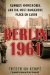 Berlin 1961 by Frederick Kempe
