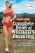 Runner's World Complete Book of Women's Running The Best Advice to Get Started, Stay Motivated, Lose Weight, Run Injury-Free, Be Safe, and Train for Any Distance by Dagny Scott Barrios