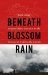 Beneath Blossom Rain Discovering Bhutan on the Toughest Trek in the World (Outdoor Lives) by Kevin Grange