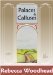 Palaces and Calluses (Cotswold Chronicles) by Rebecca Woodhead