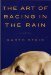 The Art of Racing in the Rain by Garth Stein