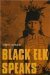 Black Elk Speaks Being the Life Story of a Holy Man of the Oglala Sioux by John G. Neihardt