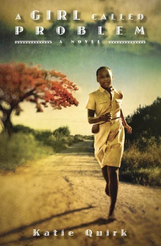 GirlProblem 328x500 Review of the Day: A Girl Called Problem by Katie Quirk