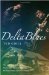 Delta Blues The Life and Times of the Mississippi Masters Who Revolutionized American Music by Ted Gioia