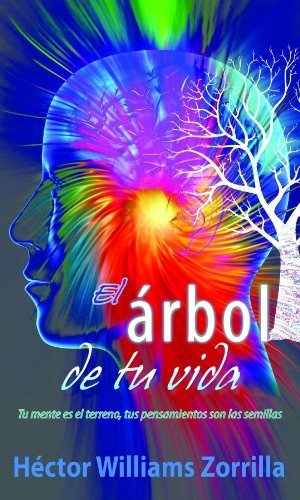El árbol de tu vida (Tu mente es el terreno, tus pensamientos son las semillas) (Spanish Edition)