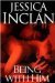 Being With Him by Jessica Barksdale Inclan