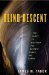 Blind Descent The Quest to Discover the Deepest Place on Earth by James M. Tabor