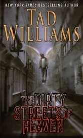 The Dirty Streets of Heaven by Tad Williams