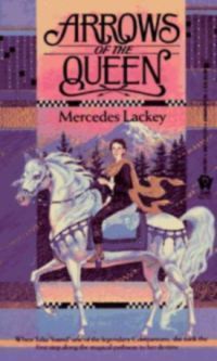 cover art for Arrows of the Queen by Mercedes Lackey, featuring a short-haired white girl astride a white horse