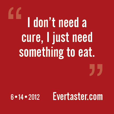 Evertaster4 More quotes from Evertaster!