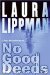 No Good Deeds A Tess Monaghan Novel (Tess Monaghan Mysteries) by Laura Lippman