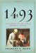 1493 Uncovering the New World Columbus Created by Charles C. Mann