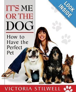 It's Me or the Dog: How to Have the Perfect Pet Print Edition