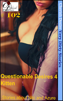 Cherish Desire: Very Dirty Stories #102, Questionable Desires 4, Niki, Kitten, Azure, Max, erotica