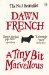 A Tiny Bit Marvellous by Dawn French