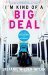 I'm Kind of a Big Deal And Other Delusions of Adequacy by Stefanie Wilder-Taylor
