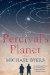 Percival's Planet A Novel by Michael Byers