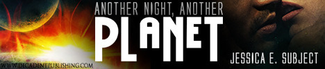 Another Night, Another Planet, a sci-fi adventure romance by Jessica E. Subject