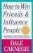 How to Win Friends and Influence People by Dale Carnegie