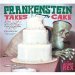 Frankenstein Takes the Cake by Adam Rex