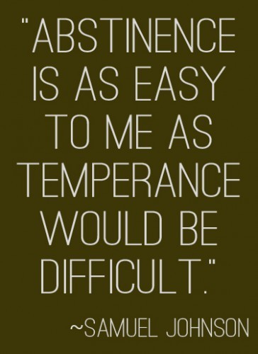 "Abstinence is as easy to me, as temperance would be difficult." | 31 Days to Your Goalat lifeyourway.net